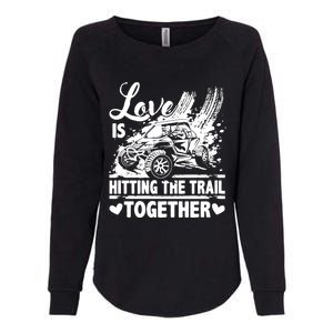 Sxs Utv Love Is Hitting The Trail Together Womens California Wash Sweatshirt