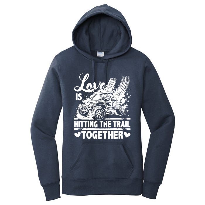 Sxs Utv Love Is Hitting The Trail Together Women's Pullover Hoodie