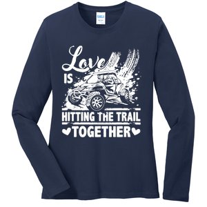 Sxs Utv Love Is Hitting The Trail Together Ladies Long Sleeve Shirt