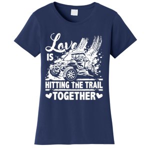 Sxs Utv Love Is Hitting The Trail Together Women's T-Shirt