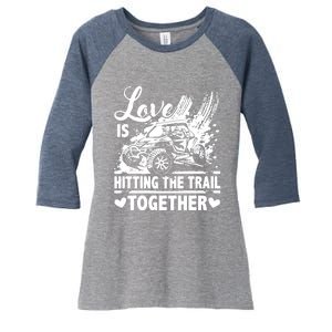 Sxs Utv Love Is Hitting The Trail Together Women's Tri-Blend 3/4-Sleeve Raglan Shirt