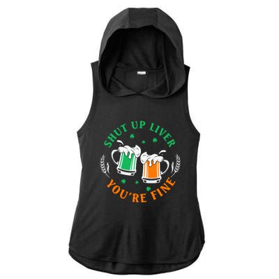 Shut Up Liver You're Fine Shirt Ladies PosiCharge Tri-Blend Wicking Draft Hoodie Tank