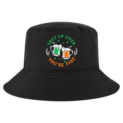 Shut Up Liver You're Fine Shirt Cool Comfort Performance Bucket Hat