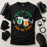 Shut Up Liver You're Fine Shirt Cooling Performance Crew T-Shirt