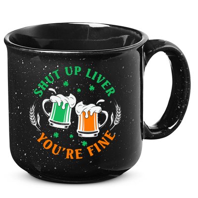 Shut Up Liver You're Fine Shirt 15oz Campfire Ceramic Mug