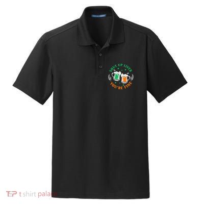 Shut Up Liver You're Fine Shirt Dry Zone Grid Polo