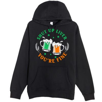 Shut Up Liver You're Fine Shirt Premium Pullover Hoodie