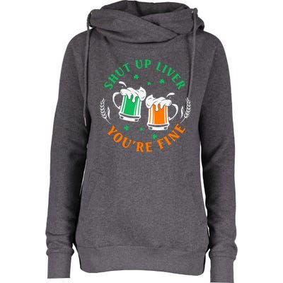 Shut Up Liver You're Fine Shirt Womens Funnel Neck Pullover Hood