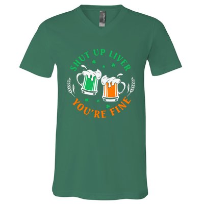 Shut Up Liver You're Fine Shirt V-Neck T-Shirt