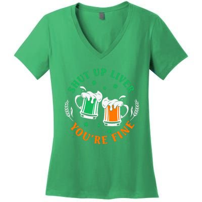 Shut Up Liver You're Fine Shirt Women's V-Neck T-Shirt