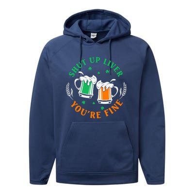 Shut Up Liver You're Fine Shirt Performance Fleece Hoodie