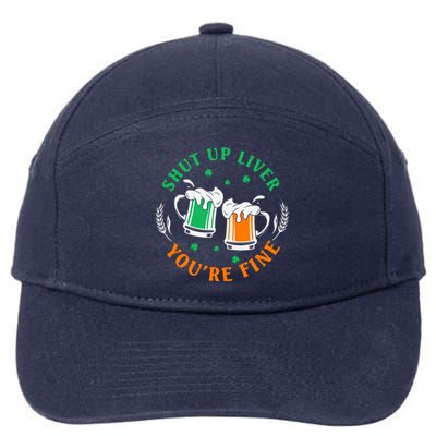 Shut Up Liver You're Fine Shirt 7-Panel Snapback Hat