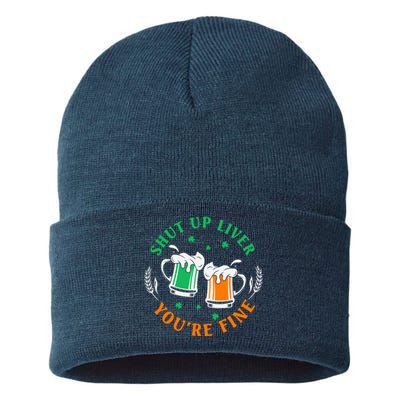 Shut Up Liver You're Fine Shirt Sustainable Knit Beanie