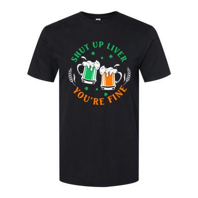 Shut Up Liver You're Fine Shirt Softstyle® CVC T-Shirt