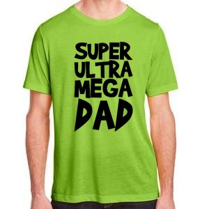 Super Ultra Mega Dad Funny Gift Adult ChromaSoft Performance T-Shirt