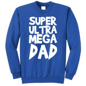 Super Ultra Mega Dad Funny Gift Sweatshirt