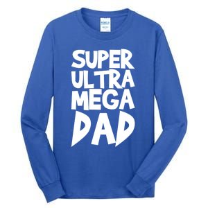 Super Ultra Mega Dad Funny Gift Tall Long Sleeve T-Shirt