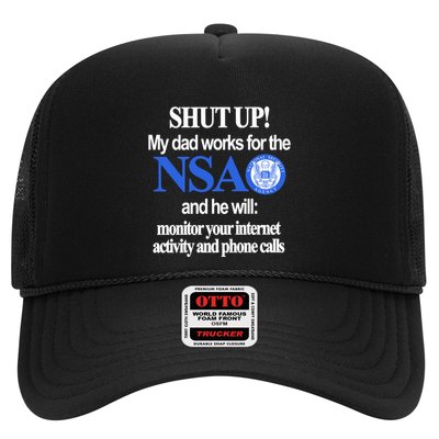 Shut Up My Dad Works For The Nsa And He Will Monitor Your Internet Activity And Trucker Hat