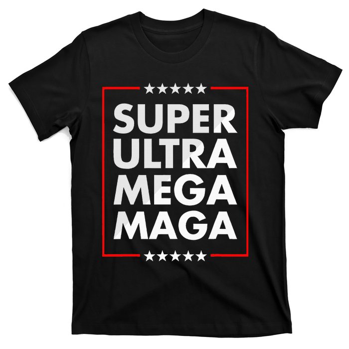 Super Ultra Mega Maga Trump Liberal Supporter Republican T-Shirt