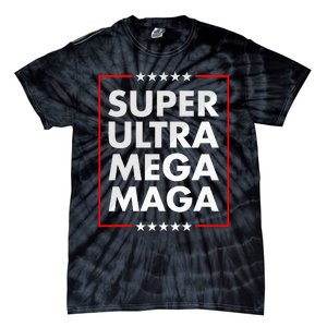 Super Ultra Mega Maga Trump Liberal Supporter Republican Tie-Dye T-Shirt