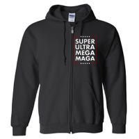 Super Ultra Mega Maga Trump Liberal Supporter Republican Full Zip Hoodie