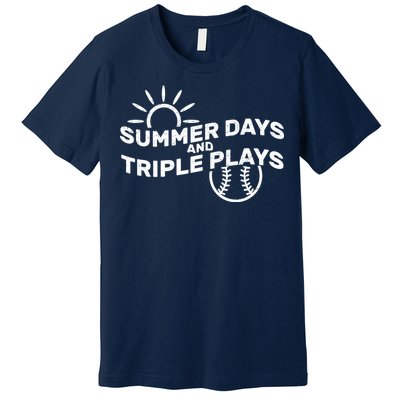 Summer Days And Triple Plays Premium T-Shirt