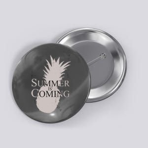 Summer Is Coming Pineapple Button