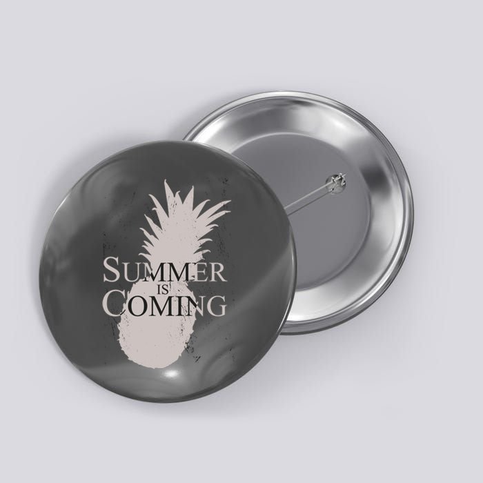 Summer Is Coming Pineapple Button