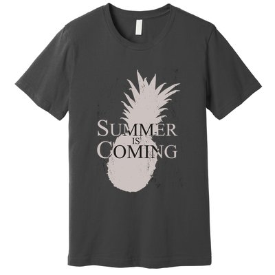Summer Is Coming Pineapple Premium T-Shirt