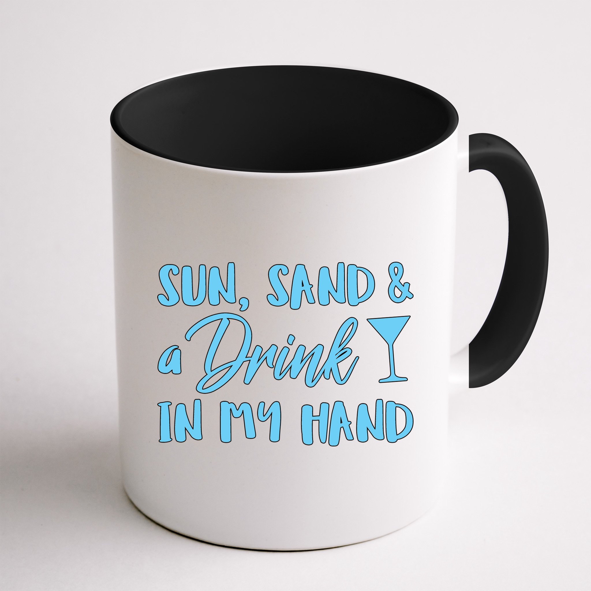 Sun Sand & A Drink In My Hand Mug