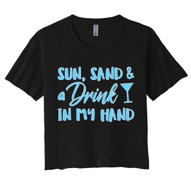 Sun Sand & A Drink In My Hand Crop Top