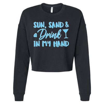 Sun Sand & A Drink In My Hand Cropped Pullover Crew