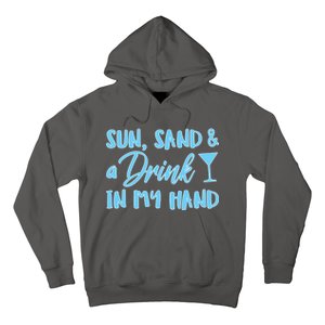 Sun Sand & A Drink In My Hand Hoodie