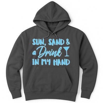 Sun Sand & A Drink In My Hand Hoodie