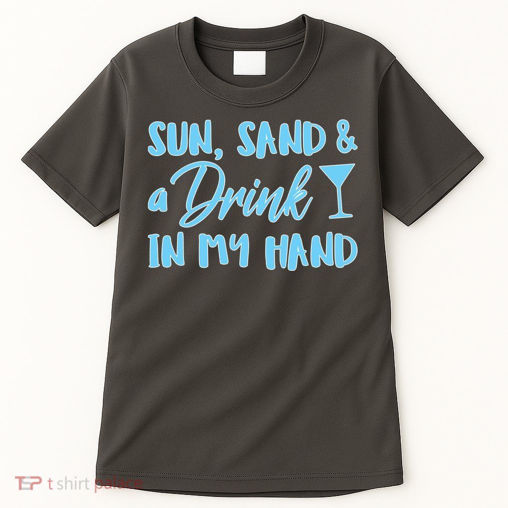 Sun Sand & A Drink In My Hand Tall T-Shirt