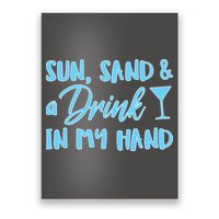 Sun Sand & A Drink In My Hand Poster