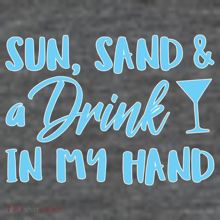 Sun Sand & A Drink In My Hand Premium T-Shirt