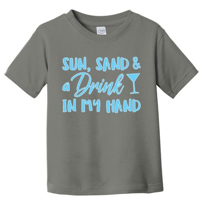 Sun Sand & A Drink In My Hand Toddler T-Shirt