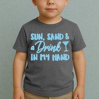 Sun Sand & A Drink In My Hand Toddler T-Shirt
