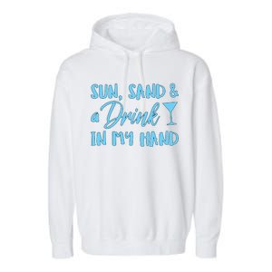 Sun Sand & A Drink In My Hand Garment-Dyed Fleece Hoodie