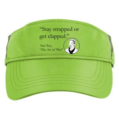 Sun Tzu Quote Stay Strapped Or Get Clapped Adult Drive Performance Visor