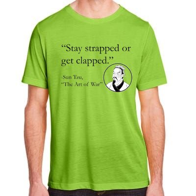 Sun Tzu Quote Stay Strapped Or Get Clapped Adult ChromaSoft Performance T-Shirt