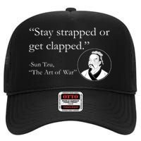 Sun Tzu Quote Stay Strapped Or Get Clapped High Crown Mesh Back Trucker Hat