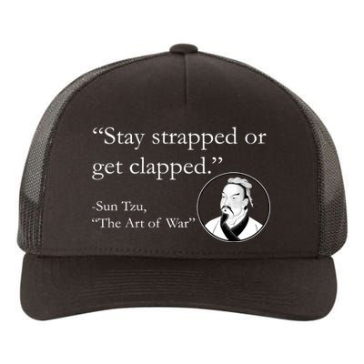 Sun Tzu Quote Stay Strapped Or Get Clapped Yupoong Adult 5-Panel Trucker Hat