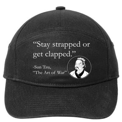 Sun Tzu Quote Stay Strapped Or Get Clapped 7-Panel Snapback Hat