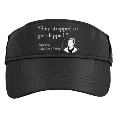 Sun Tzu Quote Stay Strapped Or Get Clapped Adult Drive Performance Visor