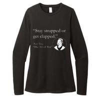 Sun Tzu Quote Stay Strapped Or Get Clapped Womens CVC Long Sleeve Shirt