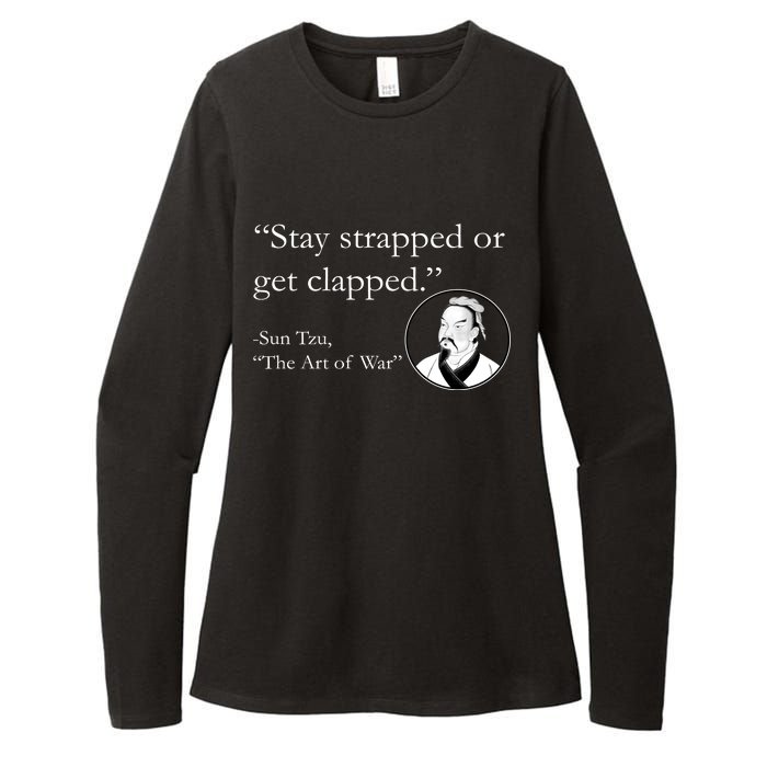 Sun Tzu Quote Stay Strapped Or Get Clapped Womens CVC Long Sleeve Shirt