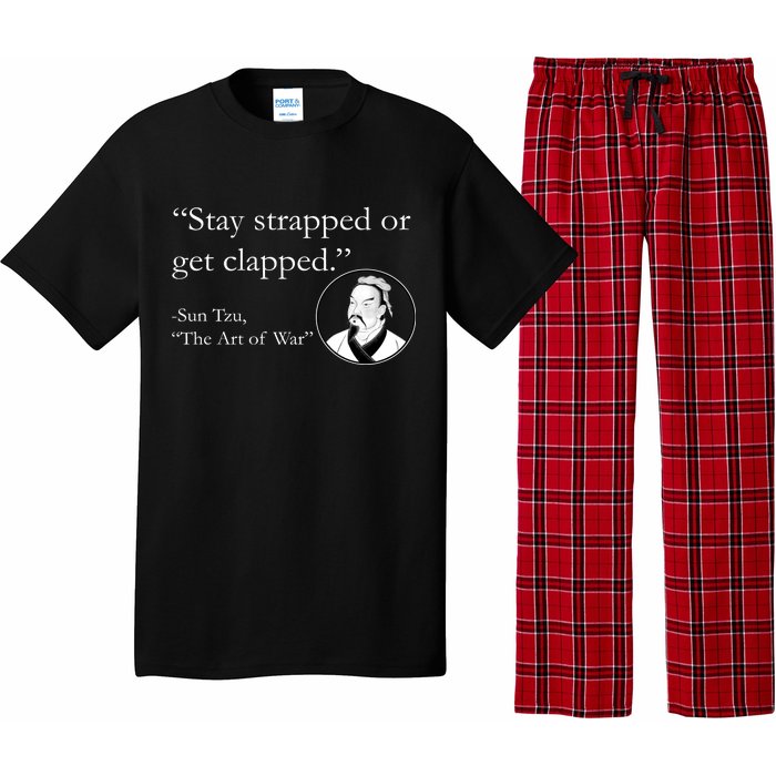 Sun Tzu Quote Stay Strapped Or Get Clapped Pajama Set