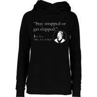 Sun Tzu Quote Stay Strapped Or Get Clapped Womens Funnel Neck Pullover Hood